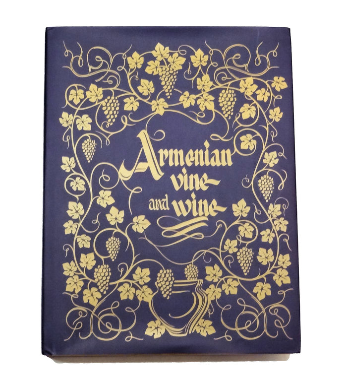 ARMENIA VINE AND WINE: A new publication on an almost forgotten wine country