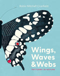 Wings Waves & Webs Patterns in Nature